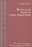 Silence in the Novels of Carmen Martin Gaite (Currents in Comparative Romance Languages and Literatures) cover