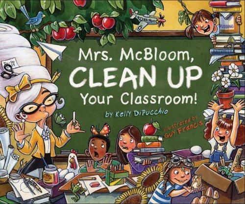 Mrs. McBloom, clean up your classroom! cover