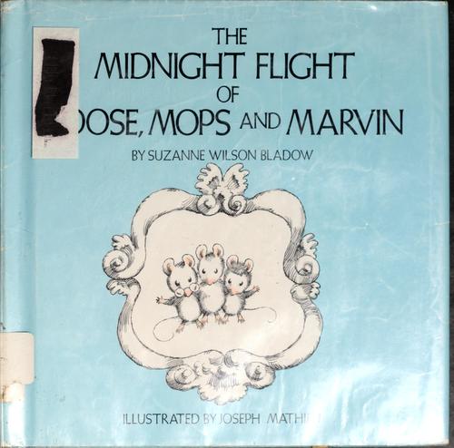 The midnight flight of Moose, Mops, and Marvin cover