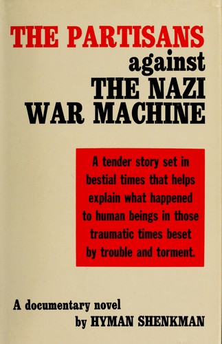 The partisans against the Nazi war machine cover