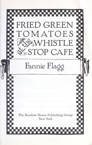 Fried Green Tomatoes at the Whistle Stop Cafe cover