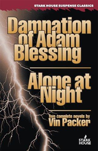 Damnation of Adam Blessing / Alone at Night (Stark House Suspense Classics) cover