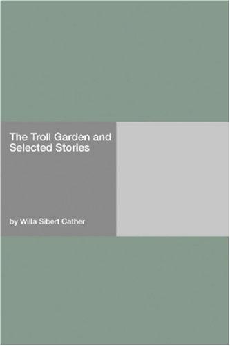 The Troll Garden and Selected Stories cover