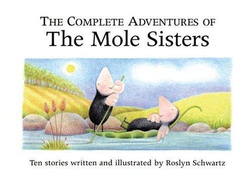 The Complete Adventures of the Mole Sisters (The Mole Sisters) cover