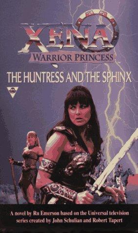 The Huntress And The Sphinx (Xena, Warrior Princess Ser.) cover