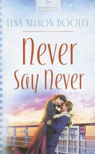 Never Say Never (Heartsong Presents #702) cover