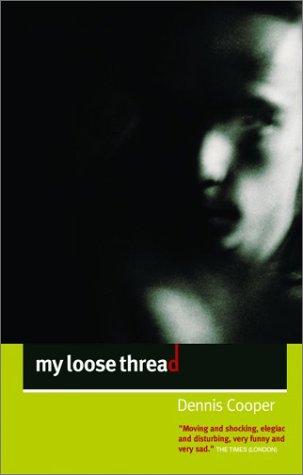 My Loose Thread (Cooper, Dennis) cover