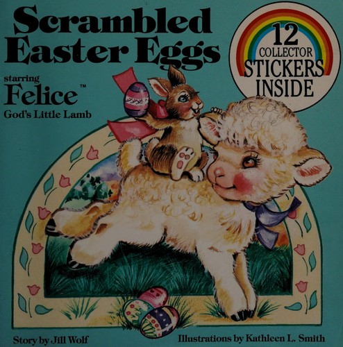 Felice, God's Little Lamb, in Scrambled Easter Eggs cover